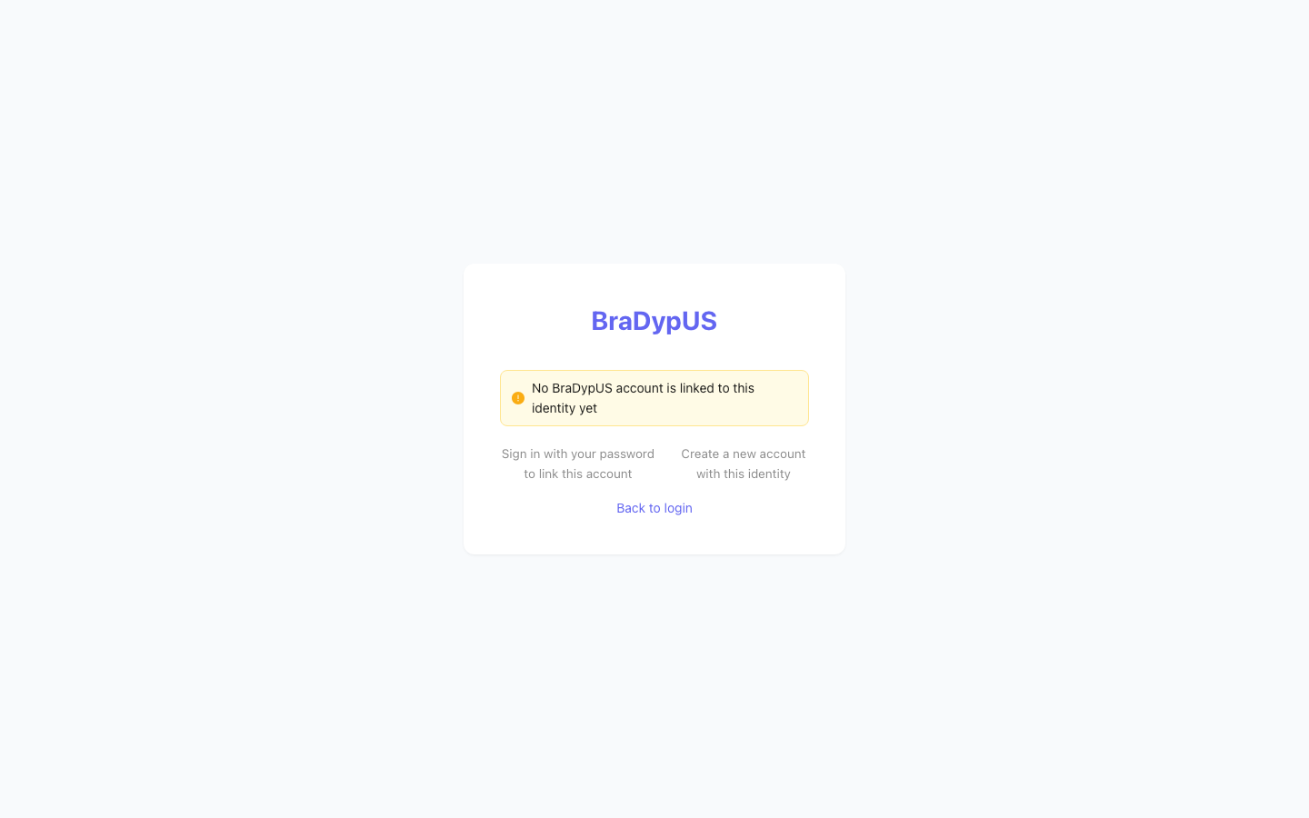 No BraDypUS account is linked to this identity yet, with two options: sign in with your password to link this account, or create a new account with this identity